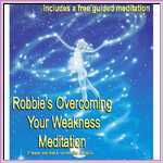 Overcoming Your Weakness Meditation CD by Robbie Wright Overcoming Your Weakness Meditation CD by Robbie Wright